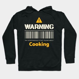 Warning may spontaneously start talking about cooking Hoodie